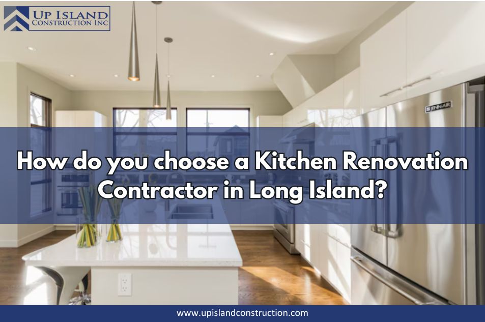 How-do-you-choose-a-Kitchen-Renovation-Contractor-in-Long-Island